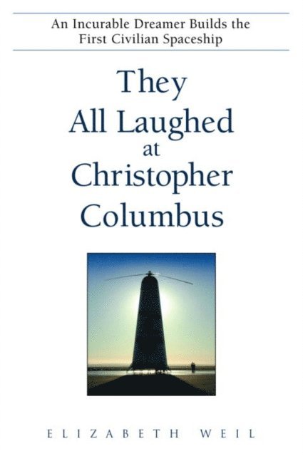 Elizabeth Weil - They All Laughed at Christopher Columbus, E-bok