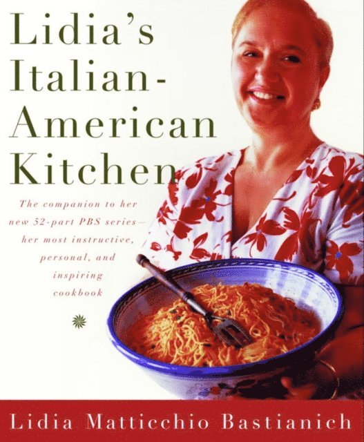 Lidia Matticchio Bastianich - Lidia's Italian-American Kitchen, E-bok