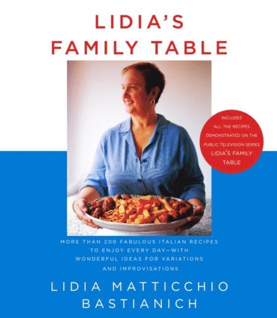 Lidia Matticchio Bastianich - Lidia's Family Table, E-bok