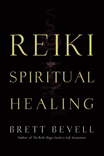 Brett Bevell - Reiki for Spiritual Healing, E-bok