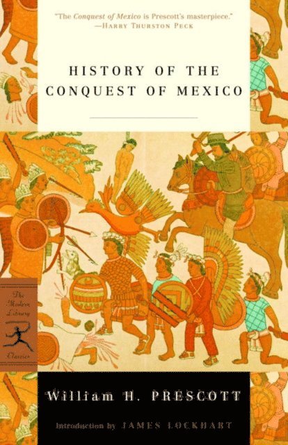 William H. Prescott - History of the Conquest of Mexico, E-bok