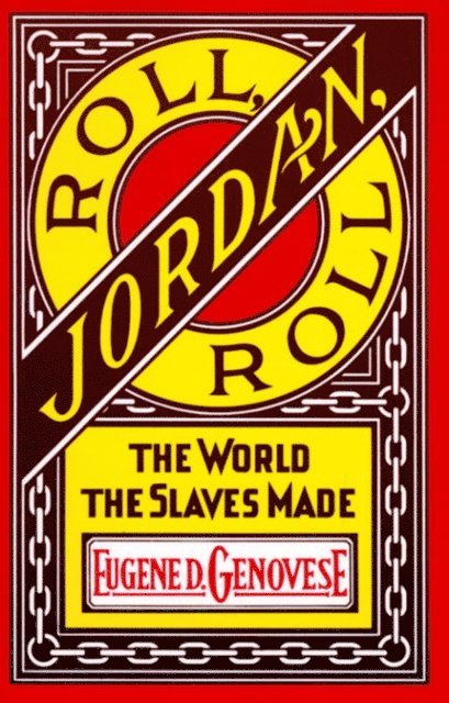 Eugene D. Genovese - Roll, Jordan, Roll, E-bok
