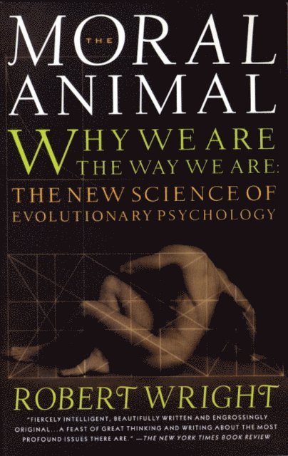 Robert Wright - Moral Animal, E-bok