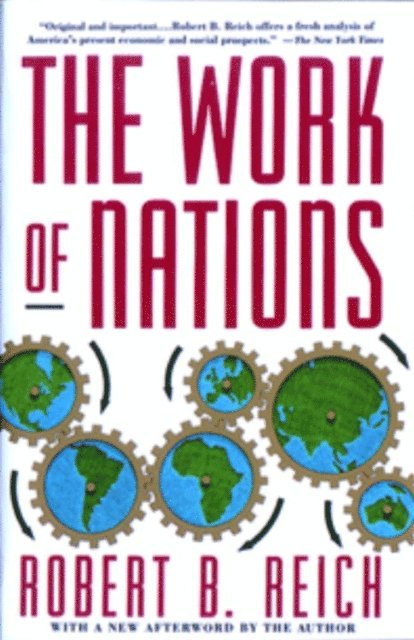 Robert B. Reich - Work of Nations, E-bok