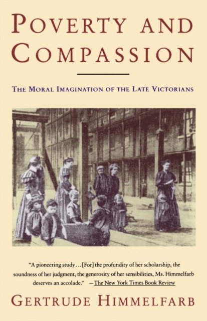 Gertrude Himmelfarb - Poverty and Compassion, E-bok