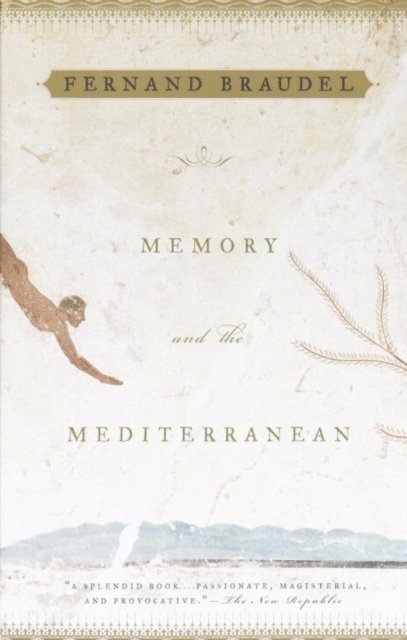 Fernand Braudel - Memory and the Mediterranean, E-bok