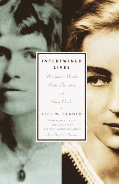 Lois W. Banner - Intertwined Lives, E-bok