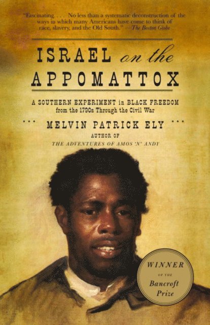 Melvin Patrick Ely - Israel on the Appomattox, E-bok