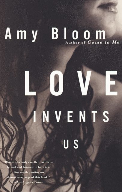 Amy Bloom - Love Invents Us, E-bok