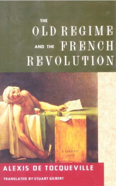 Alexis De Tocqueville - Old Regime and the French Revolution, E-bok