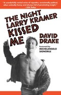 Night Larry Kramer Kissed Me
