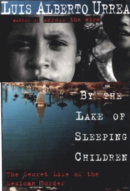 Luis Urrea - By the Lake of Sleeping Children, E-bok