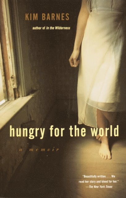 Kim Barnes - Hungry for the World, E-bok