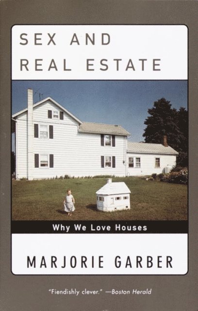 Marjorie Garber - Sex and Real Estate, E-bok