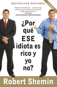 ¿Por qué ese idiota es rico y yo no?