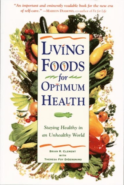 Brian R. Clement, Theresa Foy Digeronimo - Living Foods for Optimum Health, E-bok