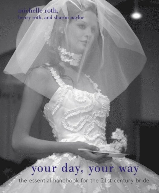 Henry Roth, Michelle Roth, Sharon Naylor Toris - Your Day, Your Way, E-bok