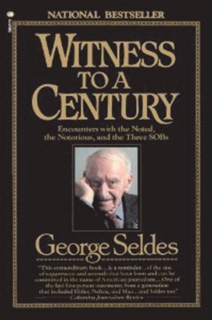 George Seldes - Witness to a Century, E-bok