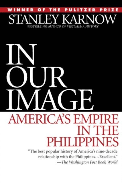 Stanley Karnow - In Our Image, E-bok