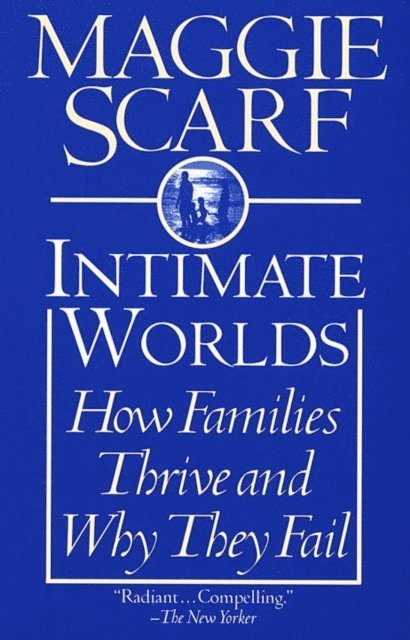 Maggie Scarf - Intimate Worlds, E-bok