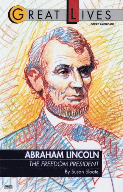 Susan Sloate - Abraham Lincoln: The Freedom President, E-bok