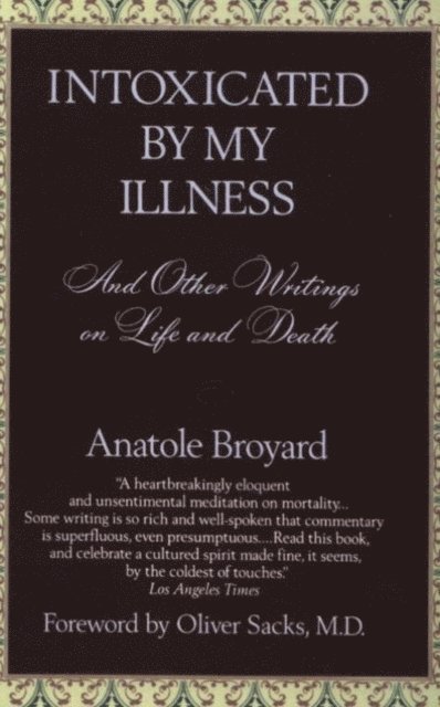 Anatole Broyard - Intoxicated by My Illness, E-bok