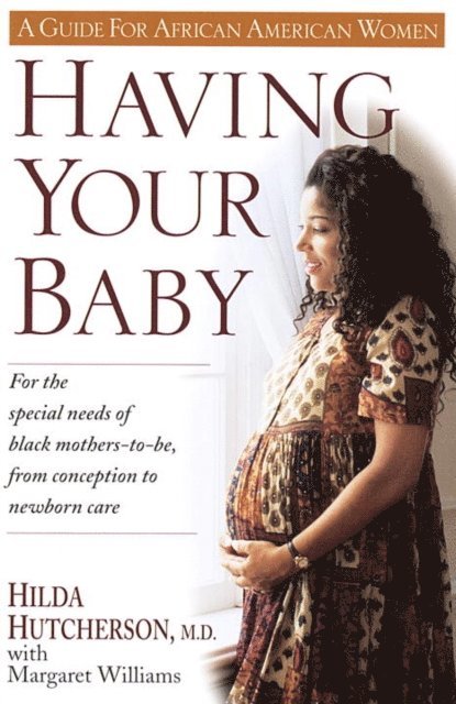 Margaret Williams, M.D. Hilda Hutcherson - Having Your Baby, E-bok