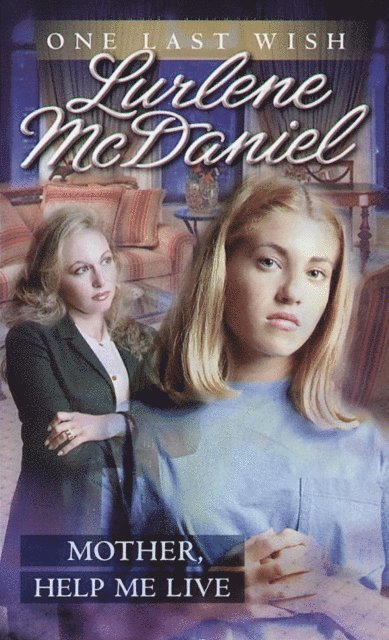 Lurlene McDaniel - Mother, Help Me Live, E-bok. Tillgänglighet: Lägg i varukorg
