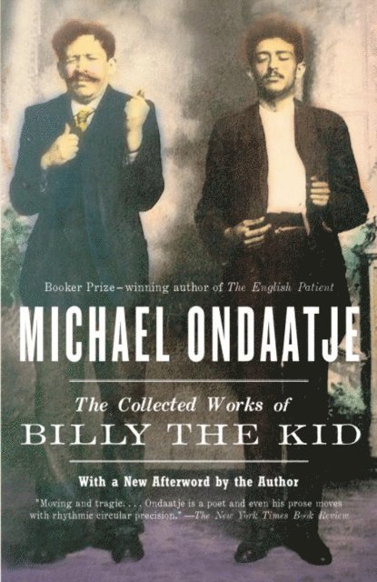 Michael Ondaatje - Collected Works of Billy the Kid, E-bok