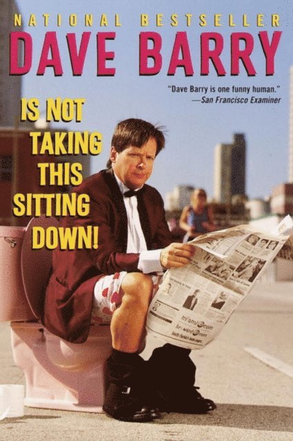 Dave Barry - Dave Barry Is Not Taking This Sitting Down, E-bok