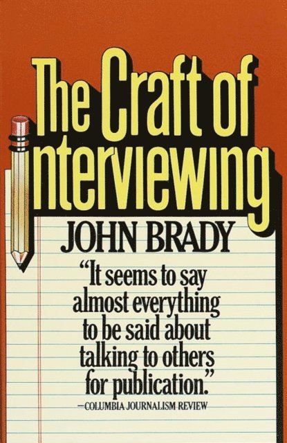 John Brady - Craft of Interviewing, E-bok