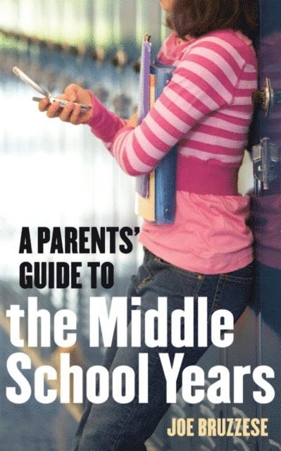 Joe Bruzzese - Parents' Guide to the Middle School Years, E-bok