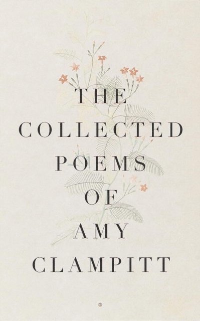 Amy Clampitt - Collected Poems of Amy Clampitt, E-bok