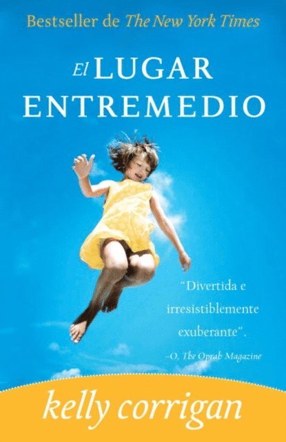 Kelly Corrigan - El lugar entremedio, E-bok