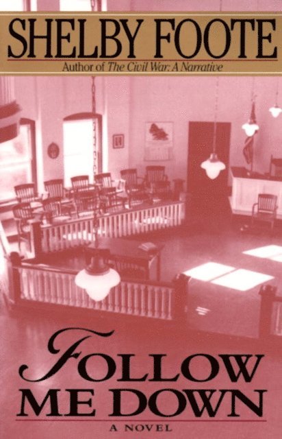 Shelby Foote - Follow Me Down, E-bok
