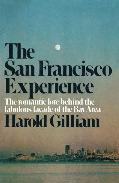 Harold Gilliam - San Francisco Experience, E-bok