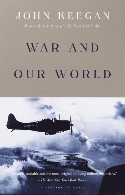 John Keegan - War and Our World, E-bok