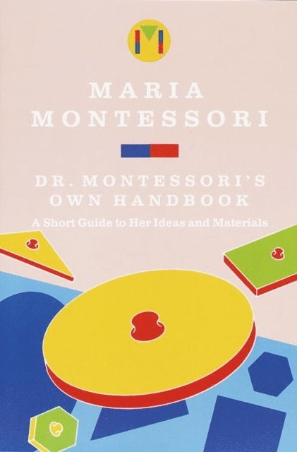 Maria Montessori - Dr. Montessori's Own Handbook, E-bok