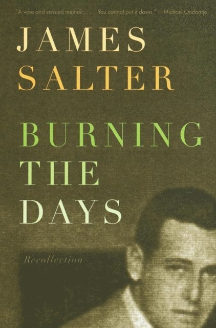 James Salter - Burning the Days, E-bok