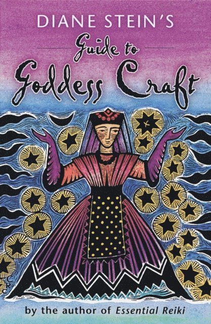 Diane Stein - Diane Stein's Guide to Goddess Craft, E-bok