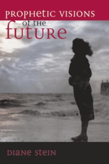 Diane Stein - Prophetic Visions of the Future, E-bok