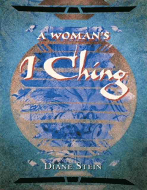 Diane Stein - Woman's I Ching, E-bok