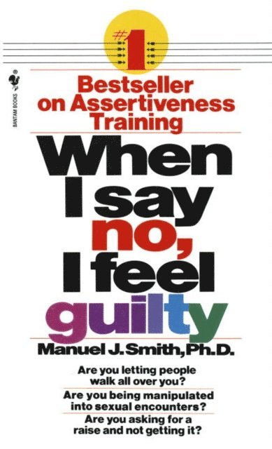 Manuel J. Smith - When I Say No, I Feel Guilty, E-bok
