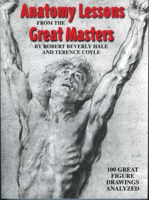 Terence Coyle, Robert Beverly Hale - Anatomy Lessons From the Great Masters, E-bok