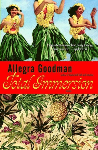 Allegra Goodman - Total Immersion, E-bok