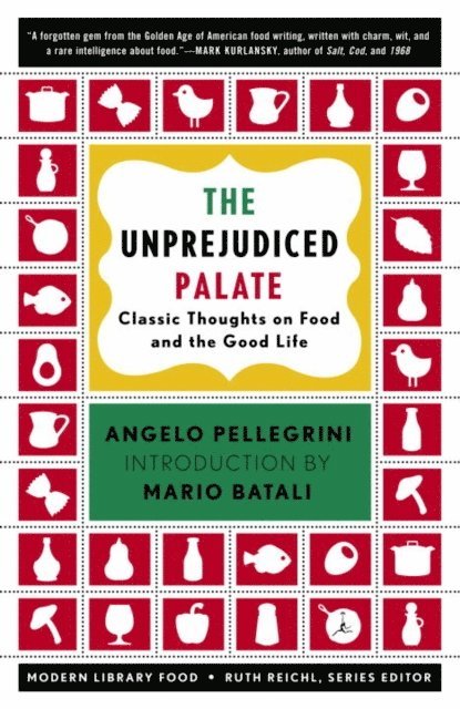 Angelo M. Pellegrini, Ruth Reichl - Unprejudiced Palate, E-bok