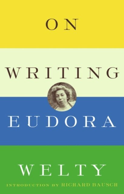 Eudora Welty - On Writing, E-bok