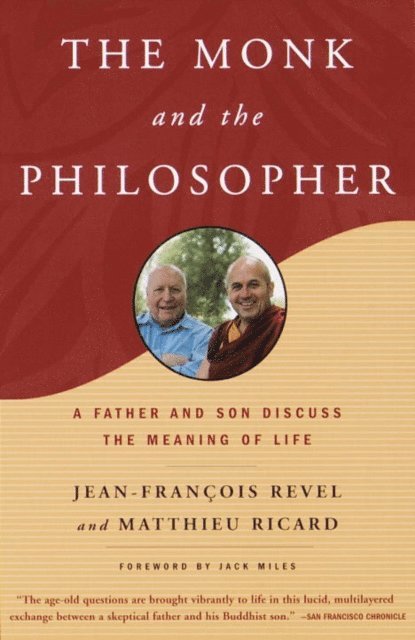 Matthieu Ricard, Jean Francois Revel - Monk and the Philosopher, E-bok