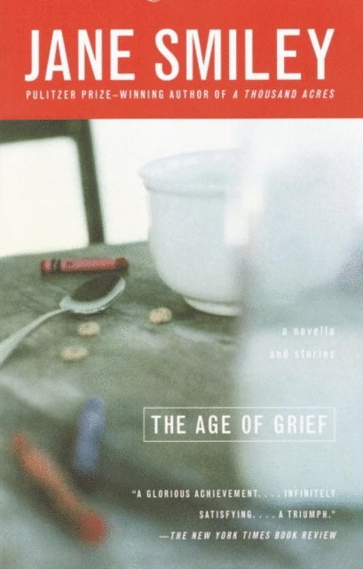 Jane Smiley - Age of Grief, E-bok