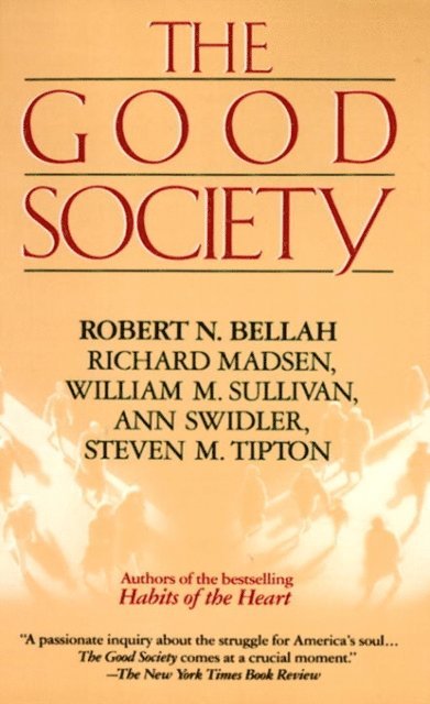 Ann Swidler, William Sullivan, Steve Tipton, Richard Madsen, Robert Bellah - Good Society, E-bok